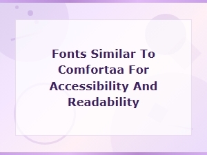 Best Accessible Fonts Similar to Comfortaa for Readability