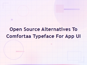 Best Free Open Source Comfortaa Alternatives for App Ui
